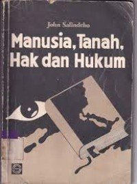 Manusia, tanah, hak dan hukum