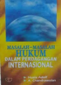 Masalah-Masalah Hukum Dalam Perdagangan Internasional