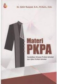 Materi PKPA : pendidikan khusus profesi advokat dan ujian profesi advokat