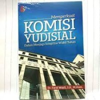 Memperkuat komisi yudisial dalam menjaga integritas wakil Tuhan