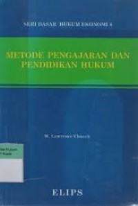 Metode pengajaran dan pendidikan hukum = Teaching methods and legal education