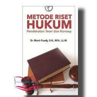 Metode riset hukum : pendekatan teori dan konsep
