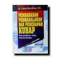 Pembahasan permasalahan dan penerapan KUHAP : penyidikan dan penuntutan