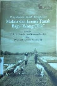 Pengalaman tidak terlupakan : makna dan esensi tanah bagi 