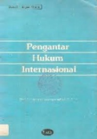 Pengantar hukum internasional : buku I - bagian umum