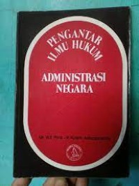 Pengantar ilmu hukum administrasi negara