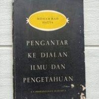 Pengantar ke djalan ilmu dan pengetahuan