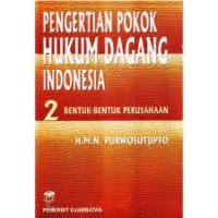 Pengertian pokok hukum dagang Indonesia : 2 bentuk-bentuk perusahaan