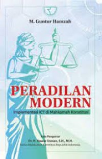 Peradilan modern : implementasi ICT di mahkamah konstitusi