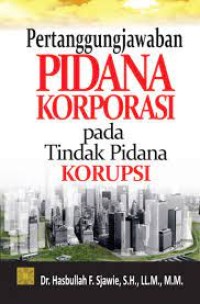 Pertanggungjawaban pidana korporasi pada tindak pidana korupsi