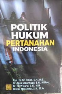 Politik hukum pertanahan indonesia