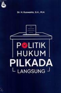 Politik hukum pilkada langsung