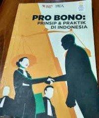 Pro bono : prinsip & praktik di indonesia