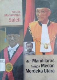 Prof. dr. mohammad saleh dari mandilaras hingga medan merdeka utara