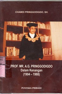 Prof. Mr. A.G. pringgodigdo dalam kenangan (1904 - 1988)