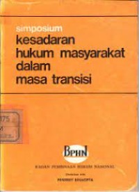 Simposium kesadaran hukum masyarakat dalam masa transisi