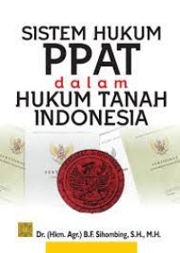Sistem hukum PPAT dalam hukum tanah indonesia