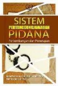 Sistem pertanggungjawaban pidana perkembangan dan penerapan