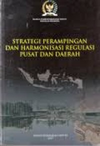 Strategi Perampingan dan Harmonisasi Regulasi Pusat dan Daerah