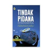 Tindak pidana internasional : di dalam dan di luar yurisdiksi mahkamah pidana internasional