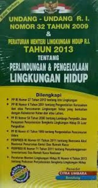 Undang-Undang RI Nomor 32 tahun 2009 dan Peraturan Menteri Lingkungan Hidup RI Tahun 2013 tentang perlindungan dan pengelolaan lingkungan hidup