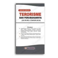 Undang-undang terorisme dan perubahannya (UU RI No. 5 tahun 2018)