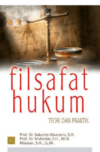 Filsafat Hukum : Teori & Praktik