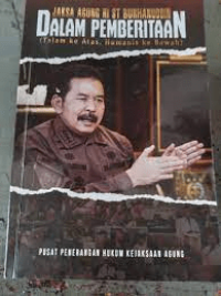 Jaksa Agung RI ST Burhanuddin dalam Pemberitaan (Tajam Keatas, Humanis ke Bawah)
